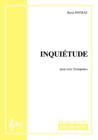 Inquiétude - Compositeur POTRAT René - Pour Trio avec vents - Editions musicales Bayard-Nizet