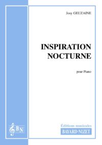 Inspiration nocturne - Compositeur GEUZAINE Josy - Pour Piano seul - Editions musicales Bayard-Nizet