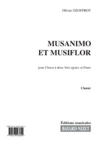 Musanimo et Musiflor (chœur) - Compositeur GEOFFROY Olivier - Pour Chœur et Piano - Editions musicales Bayard-Nizet