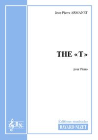 The « T » - Compositeur ARMANET Jean-Pierre - Pour Piano seul - Editions musicales Bayard-Nizet