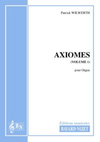Axiomes (1er volume) - Compositeur WILWERTH Patrick - Pour Orgue seul - Editions musicales Bayard-Nizet