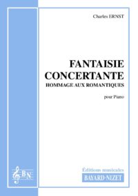 Fantaisie concertante - Compositeur ERNST Charles - Pour Piano seul - Editions musicales Bayard-Nizet