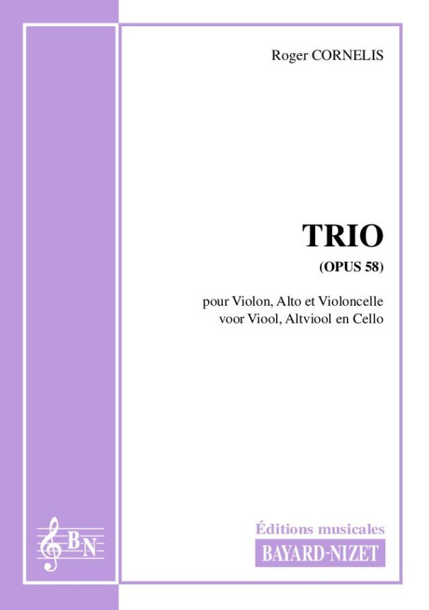 Trio (opus 58) - Compositeur CORNELIS Roger - Pour Trio avec cordes - Editions musicales Bayard-Nizet