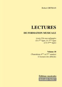 Lectures de formation musicale (volume 10) (Chant 3 clés Ut) - Compositeur ORTMAN Robert - Pour Solfège - Editions musicales Bayard-Nizet