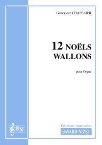 Douze Noëls wallons - Compositeur CHAPELIER Geneviève - Pour Orgue seul - Editions musicales Bayard-Nizet