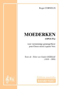 Moederken (opus 57a) - Compositeur CORNELIS Roger - Pour Chœur a cappella - Editions musicales Bayard-Nizet