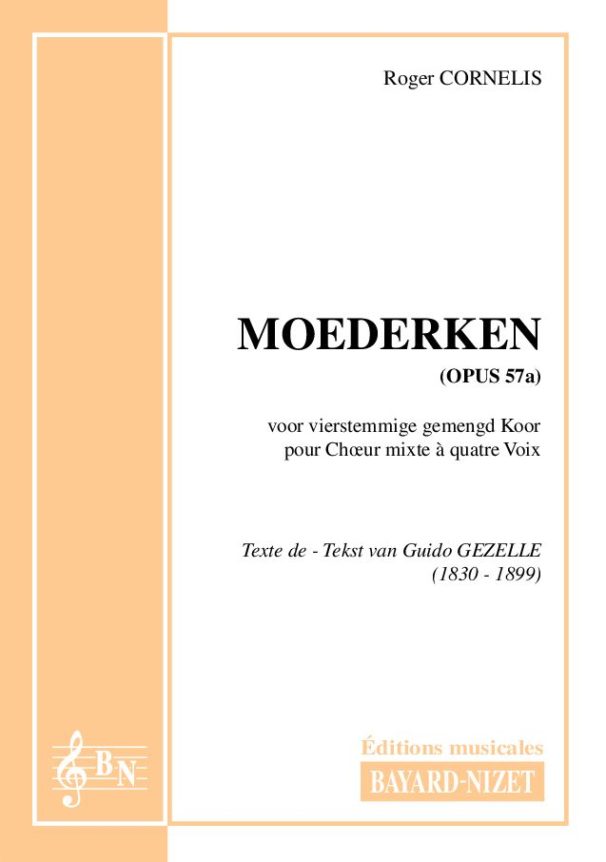 Moederken (opus 57a) - Compositeur CORNELIS Roger - Pour Chœur a cappella - Editions musicales Bayard-Nizet