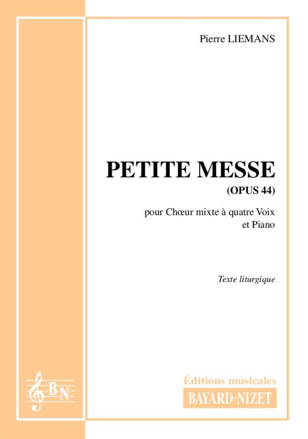 Petite Messe (opus 44) - Compositeur LIEMANS Pierre - Pour Chœur et Piano - Editions musicales Bayard-Nizet