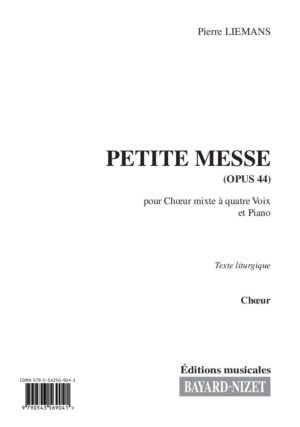 Petite Messe (opus 44) (Chœur) - Compositeur LIEMANS Pierre - Pour Chœur et Piano - Editions musicales Bayard-Nizet