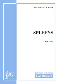 Spleens - Compositeur ARMANET Jean-Pierre - Pour Piano seul - Editions musicales Bayard-Nizet