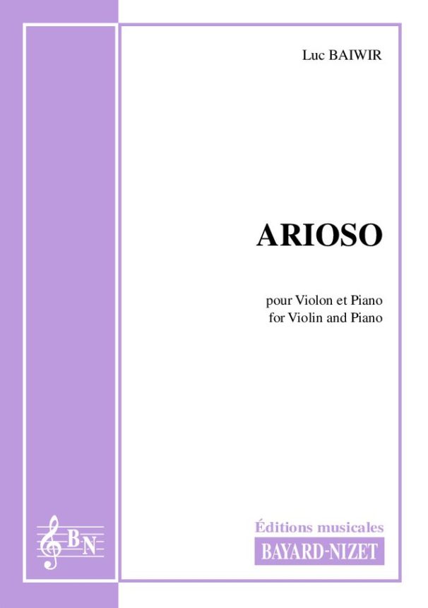 Arioso - Compositeur BAIWIR Luc - Pour Violon et Piano - Editions musicales Bayard-Nizet