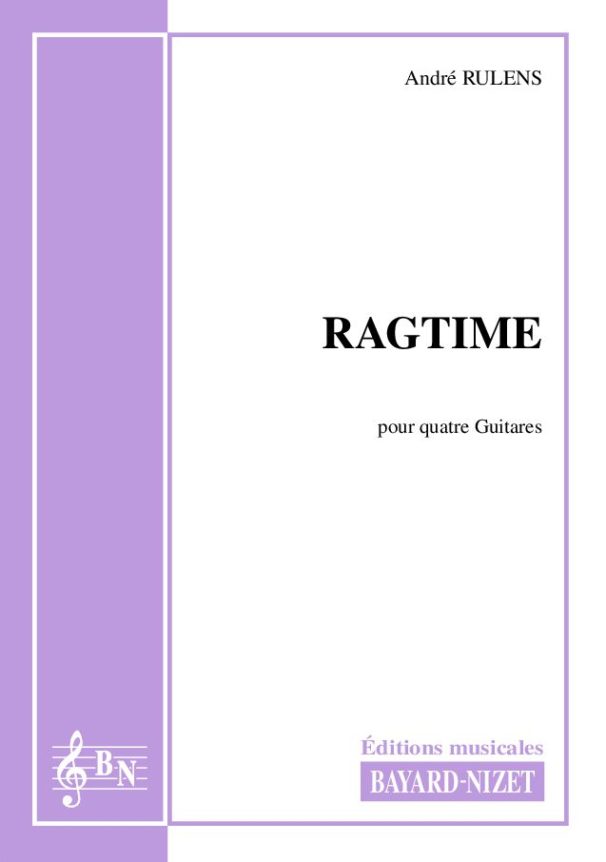 Ragtime - Compositeur RULENS André - Pour Quatuor avec cordes - Editions musicales Bayard-Nizet