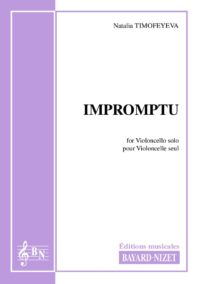 Impromptu - Compositeur TIMOFEYEVA Natalia - Pour Violoncelle seul - Editions musicales Bayard-Nizet