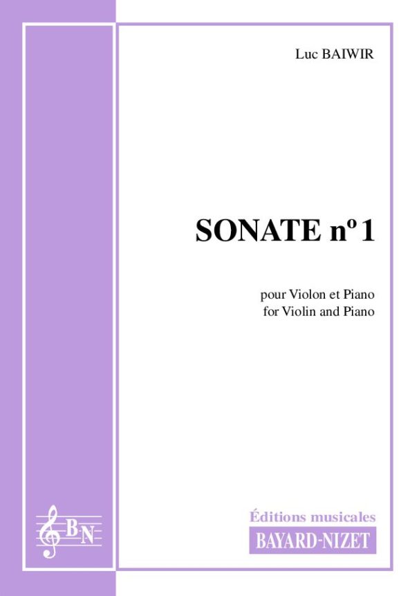 Sonate n°1 - Compositeur BAIWIR Luc - Pour Violon et Piano - Editions musicales Bayard-Nizet