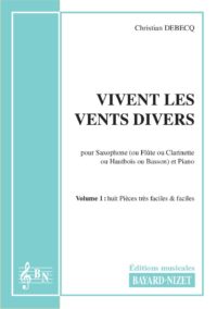 Vivent les vents divers (volume 1) - Compositeur DEBECQ Christian - Pour Saxophone et Piano - Editions musicales Bayard-Nizet