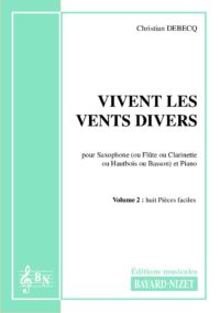 Vivent les vents divers (volume 2) - Compositeur DEBECQ Christian - Pour Saxophone et Piano - Editions musicales Bayard-Nizet