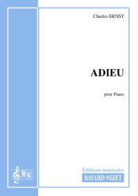 Adieu - Compositeur ERNST Charles - Pour Piano seul - Editions musicales Bayard-Nizet