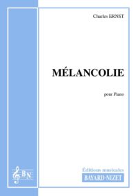 Mélancolie - Compositeur ERNST Charles - Pour Piano seul - Editions musicales Bayard-Nizet