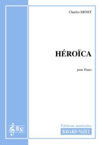Héroïca - Compositeur ERNST Charles - Pour Piano seul - Editions musicales Bayard-Nizet