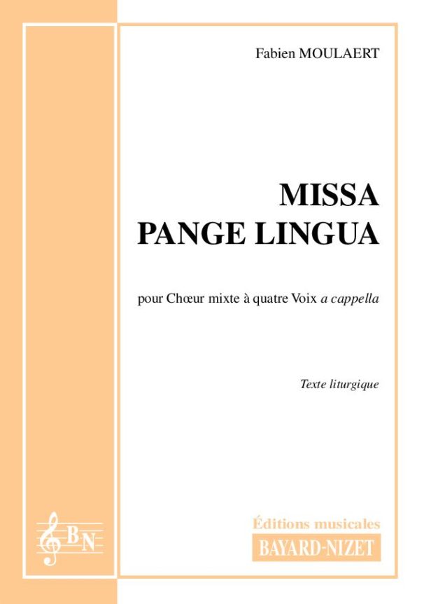 Missa Pange Lingua - Compositeur MOULAERT Fabien - Pour Chœur a cappella - Editions musicales Bayard-Nizet