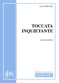Toccata inquiétante - Compositeur DOUYEZ Loris - Pour Accordéon seul - Editions musicales Bayard-Nizet