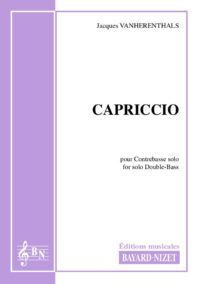 Capriccio - Compositeur VANHERENTHALS Jacques - Pour Contrebasse seule - Editions musicales Bayard-Nizet