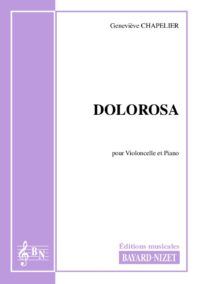 Dolorosa - Compositeur CHAPELIER Geneviève - Pour Violoncelle et Piano - Editions musicales Bayard-Nizet