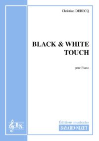 Black & White Touch - Compositeur DEBECQ Christian - Pour Piano seul - Editions musicales Bayard-Nizet