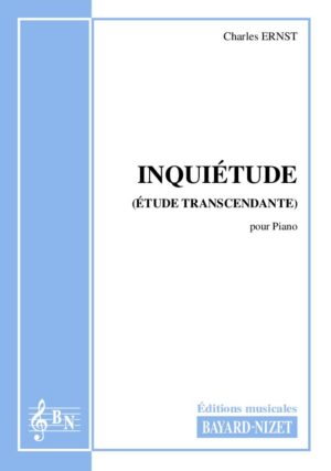 Inquiétude - Compositeur ERNST Charles - Pour Piano seul - Editions musicales Bayard-Nizet