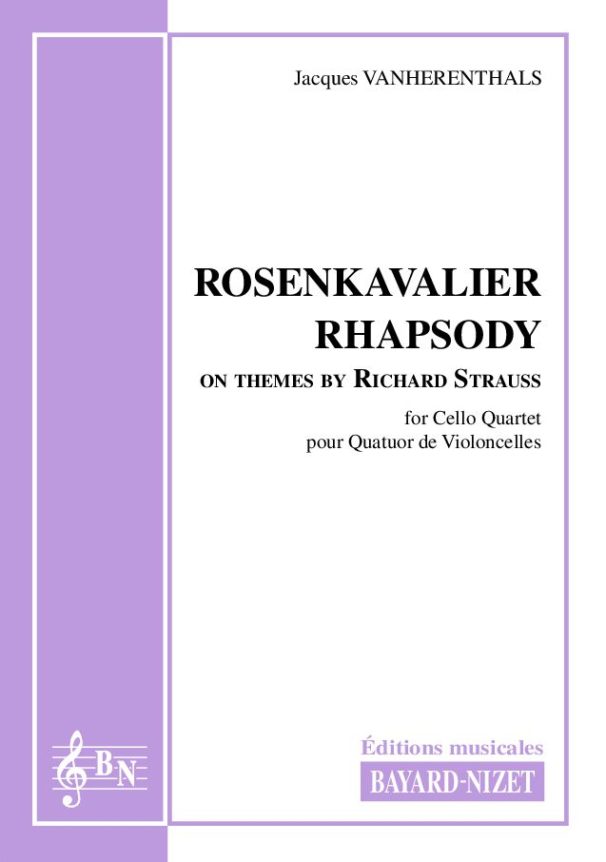 Rosenkavalier Rhapsody - Compositeur VANHERENTHALS Jacques - Pour Quatuor avec cordes - Editions musicales Bayard-Nizet