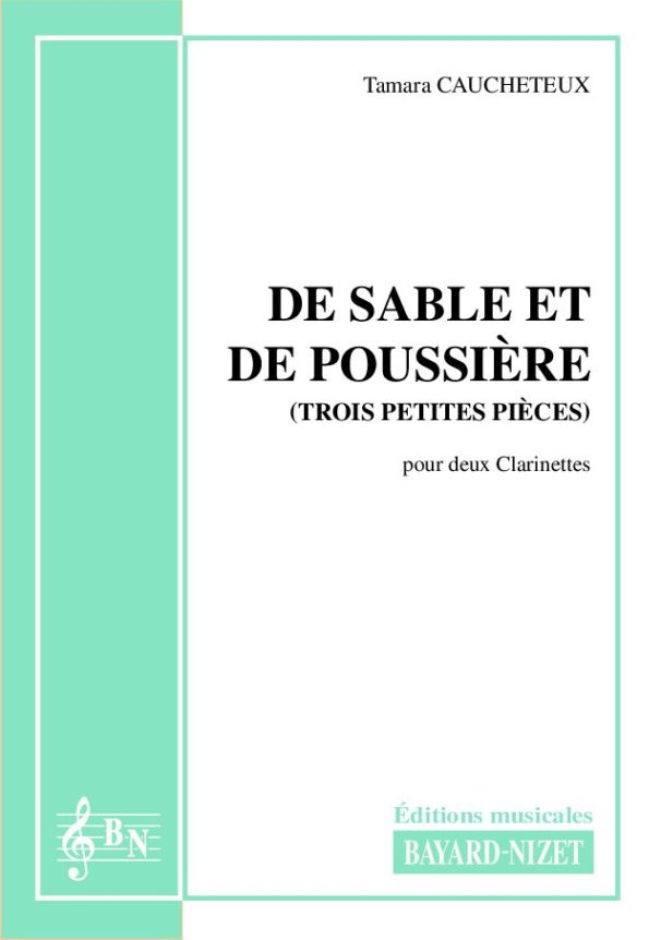 De sable et de poussière - Compositeur CAUCHETEUX Tamara - Pour Duo avec vents - Editions musicales Bayard-Nizet
