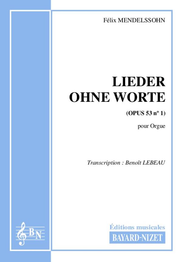 Lieder ohne Worte - Compositeur MENDELSSOHN Félix - Pour Orgue seul - Editions musicales Bayard-Nizet