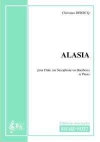Alasia - Compositeur DEBECQ Christian - Pour Flûte et Piano - Editions musicales Bayard-Nizet