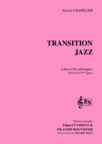 Transition Jazz (Chant élève 2 clés) - Compositeur CHAPELIER Xavier - Pour Solfège - Editions musicales Bayard-Nizet