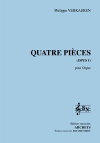 Quatre pièces (opus 1) - Compositeur VERKAEREN Philippe - Pour Orgue seul - Editions musicales Bayard-Nizet