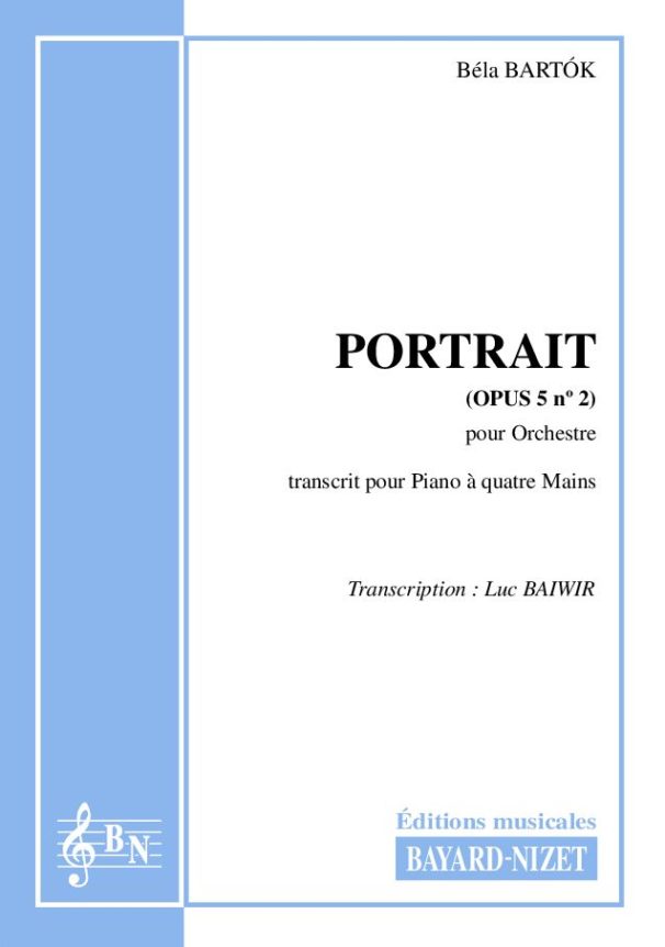 Portraits (opus 5 n° 2) - Compositeur BARTOK Béla - Pour Piano à quatre mains - Editions musicales Bayard-Nizet