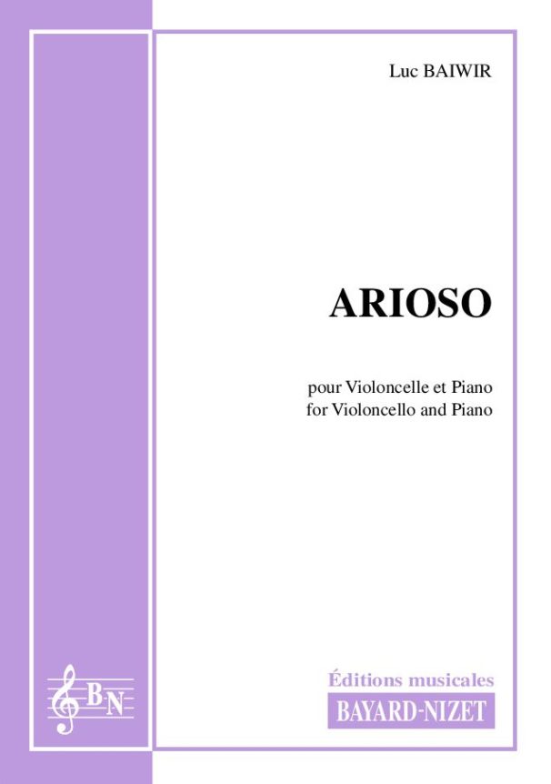 Arioso - Compositeur BAIWIR Luc - Pour Violoncelle et Piano - Editions musicales Bayard-Nizet