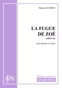 La Fugue de Zoé - Compositeur JANSSEN Thibault - Pour Quatuor avec cordes - Editions musicales Bayard-Nizet