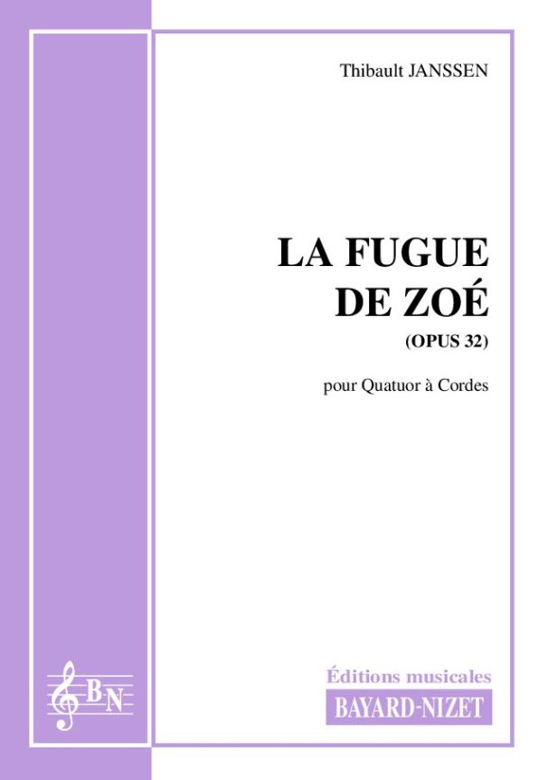 La Fugue de Zoé - Compositeur JANSSEN Thibault - Pour Quatuor avec cordes - Editions musicales Bayard-Nizet