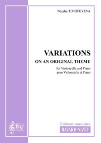 Variation on an Original Theme - Compositeur TIMOFEYEVA Natalia - Pour Violoncelle et Piano - Editions musicales Bayard-Nizet