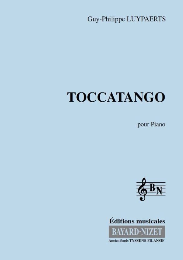 Toccatango - Compositeur LUYPAERTS Guy-Philippe - Pour Piano - Editions musicales Bayard-Nizet