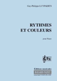 Rythmes et Couleurs - Compositeur LUYPAERTS Guy-Philippe - Pour Piano - Editions musicales Bayard-Nizet