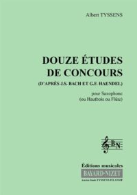 12 études - Compositeur TYSSENS Albert - Pour Saxophone - Editions musicales Bayard-Nizet