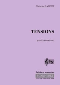 Tensions - Compositeur LALUNE Christian - Pour Violon et Piano - Editions musicales Bayard-Nizet