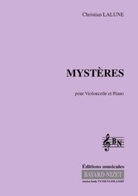 Mystères - Compositeur LALUNE Christian - Pour Violoncelle et Piano - Editions musicales Bayard-Nizet