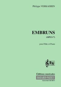 Embruns (opus 7) - Compositeur VERKAEREN Philippe - Pour Flûte et Piano - Editions musicales Bayard-Nizet