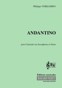Andantino (sans op.) - Compositeur VERKAEREN Philippe - Pour Clarinette (ou saxophone alto) et piano - Editions musicales Bayard-Nizet