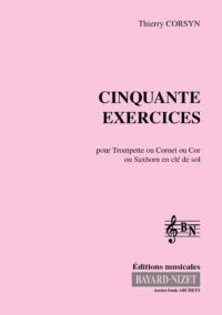 Cinquante exercices - Compositeur CORSYN Thierry - Pour Trompette, Cornet, Saxhorn - Editions musicales Bayard-Nizet