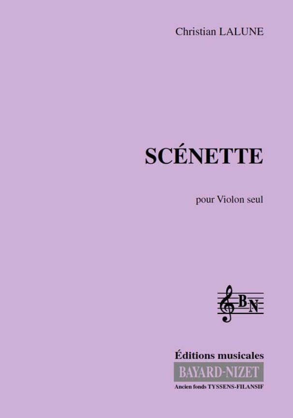 Scénette - Compositeur LALUNE Christian - Pour Violon seul - Editions musicales Bayard-Nizet