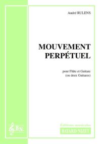 Mouvement perpétuel - Compositeur RULENS André - Pour Flûte et Guitare - Editions musicales Bayard-Nizet